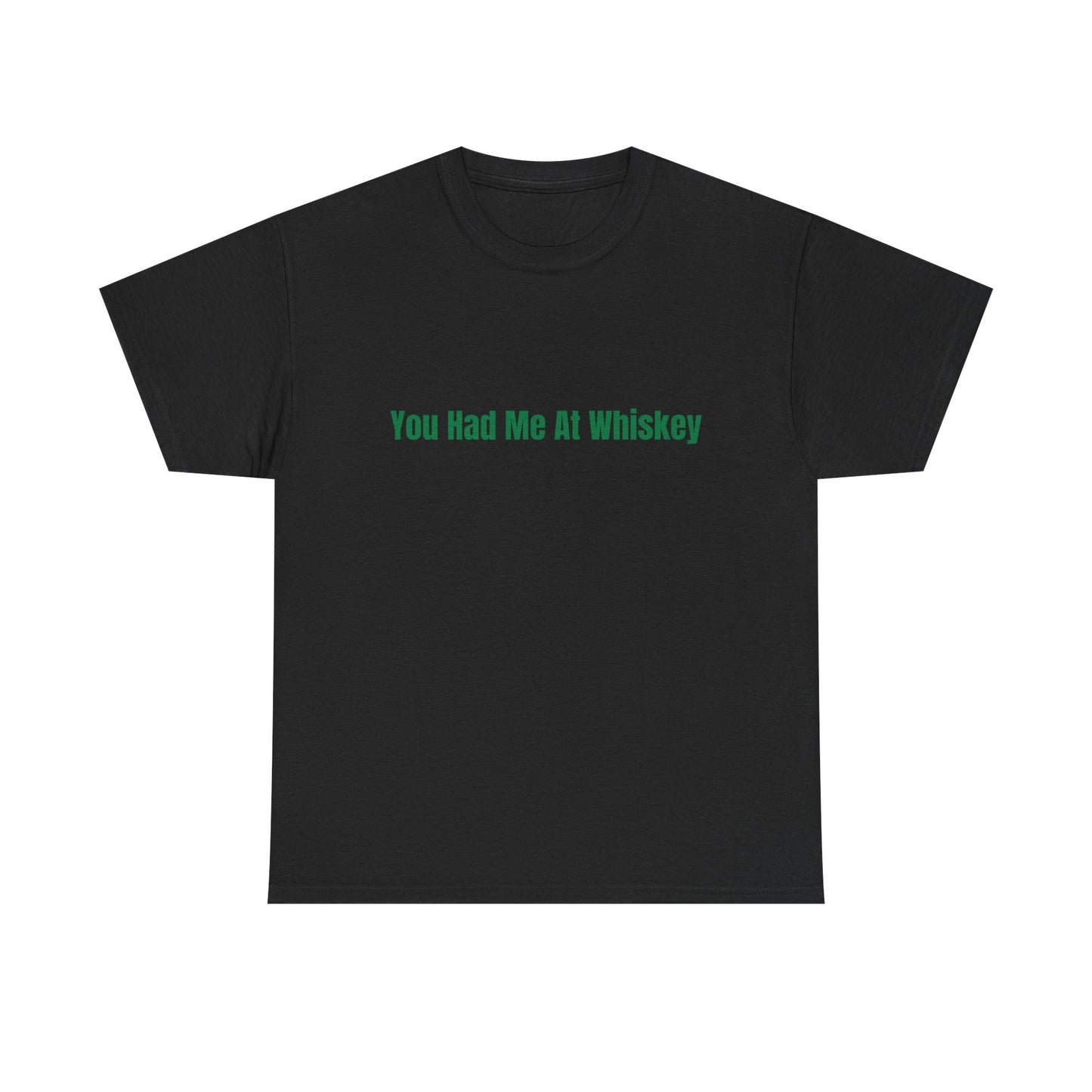 You Had Me At Whiskey Unisex Heavy Cotton Tee, Perfect for Whiskey Lovers, Funny Gift, St. Patrick's Day, Casual Wear, Everyday Style