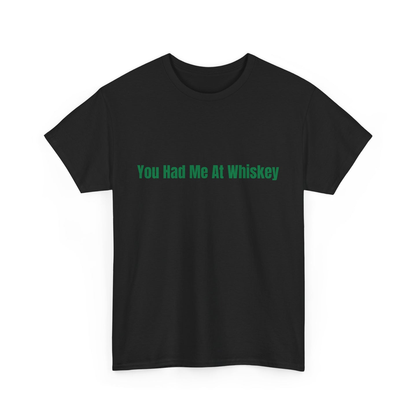 You Had Me At Whiskey Unisex Heavy Cotton Tee, Perfect for Whiskey Lovers, Funny Gift, St. Patrick's Day, Casual Wear, Everyday Style