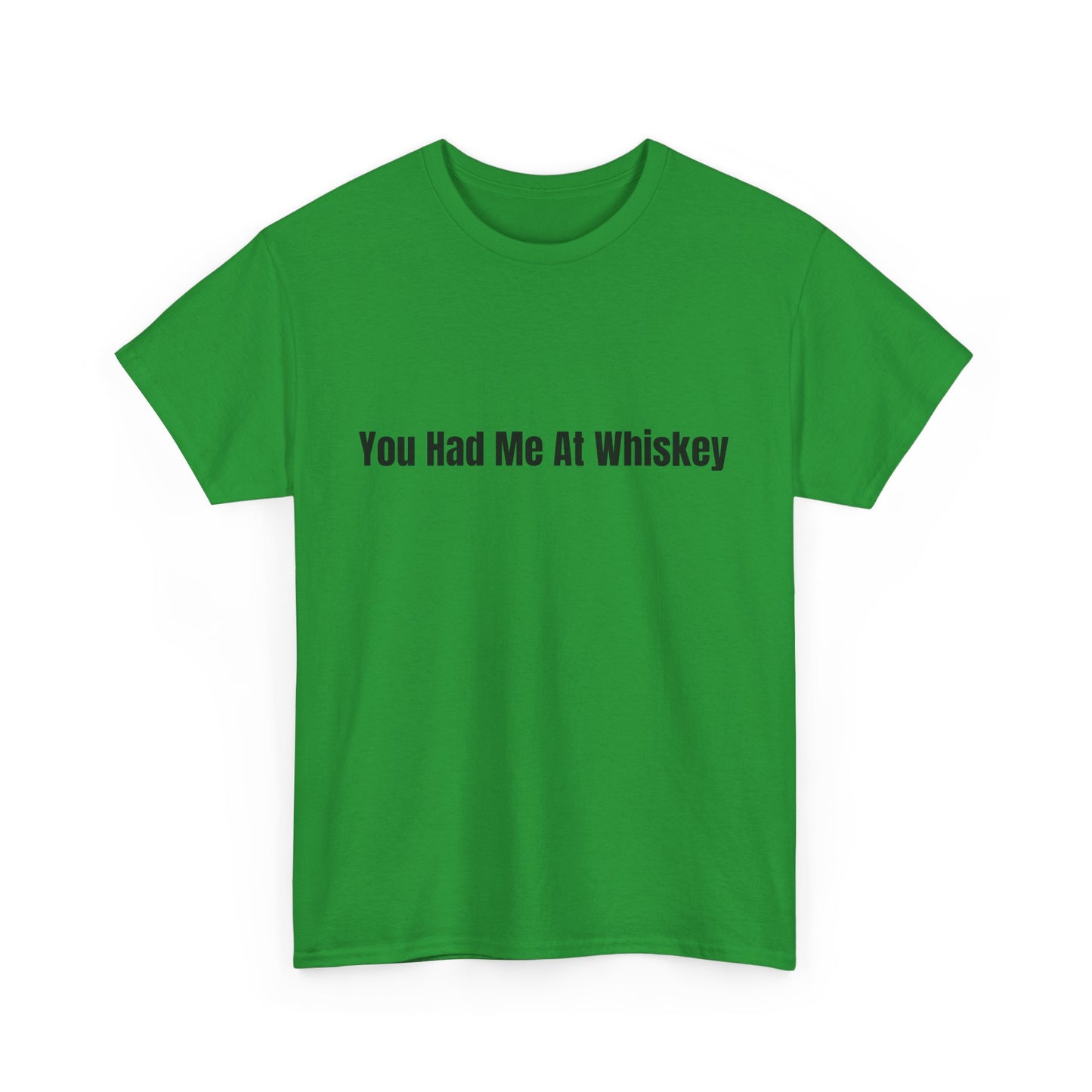 You Had Me At Whiskey Unisex Heavy Cotton Tee, Perfect for Whiskey Lovers, Funny Gift, St. Patrick's Day, Casual Wear, Everyday Style